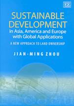Sustainable Development in Asia, America and Europe with Global Applications