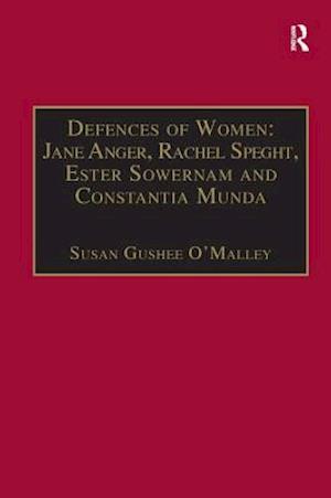 Defences of Women: Jane Anger,  Rachel Speght, Ester Sowernam and Constantia Munda