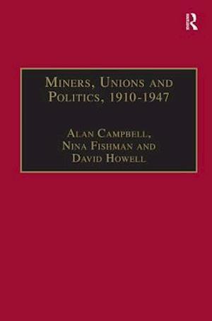 Miners, Unions and Politics, 1910–1947