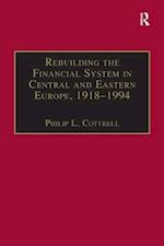 Rebuilding the Financial System in Central and Eastern Europe, 1918–1994