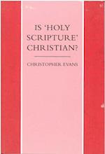 Is Holy Scripture Christian?