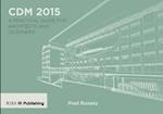 CDM 2015: A Practical Guide for Architects and Designers