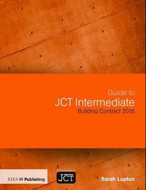 Guide to Jct Intermediate Building Contract 2016