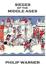 Phillip Warner - Sieges of the Middle Ages