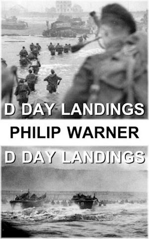 Phillip Warner - The D Day Landings
