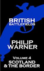 British Battlefields - Volume 4 - Scotland & the Border