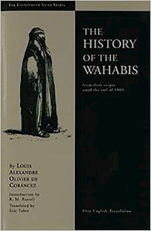 History of the Wahabis from Their Origin Until the End of 1809