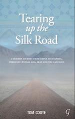 Tearing up the Silk Road