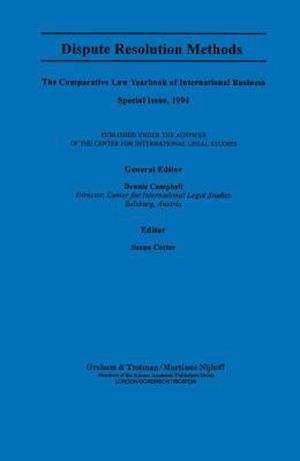 Dispute Resolution Methods:Comparative Law Yearbook of International Business Special Issue