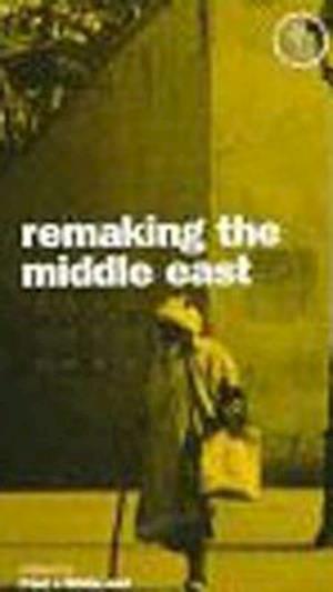 Remaking the Middle East