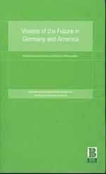 Visions of the Future in Germany and America