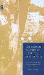 The End of Empire in French West Africa