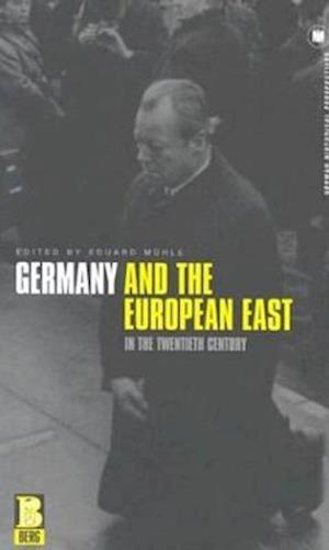 Germany and the European East in the Twentieth Century