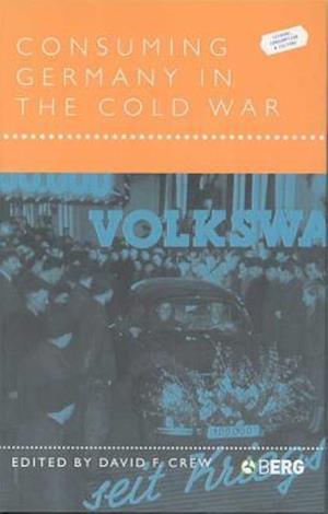 Consuming Germany in the Cold War