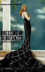 Dressing Up Debutantes