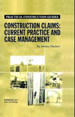 Construction Claims: Current Practice and Case Management