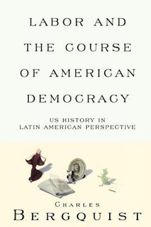 Labor and the Course of American Democracy