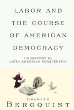 Labor and the Course of American Democracy