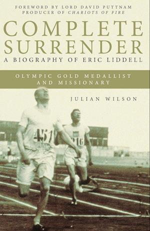 Complete Surrender: Biography of Eric Liddell