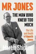 Mr Jones: The Man Who Knew Too Much