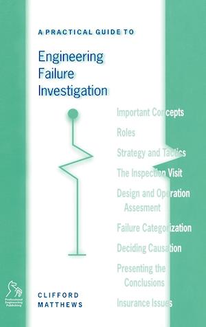 A Practical Guide to Engineering Failure Investigation