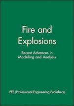 Fire and Explosions – Recent Advances in Modelling  and Analysis