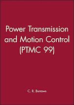 Power Transmission and Motion Control (PTMC 99)