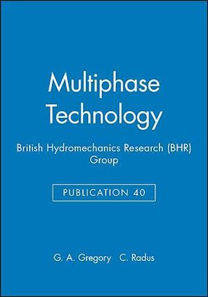 Multiphase Technology (BHR Group Publication 40)