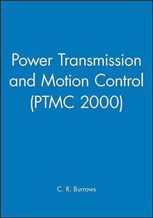 Power Transmission and Motion Control: PTMC 2000