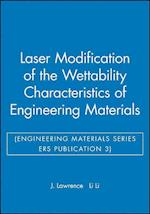 Laser Modification of the Wettability Characteristics of Engineering Materials (Engineering Materials Series ERS 3)