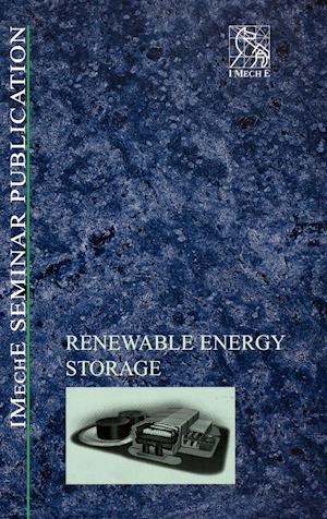 Renewable Energy Storage – Its Role in Renewable and Future Electricity Markets