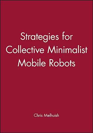 Strategies for Collective Minimalist Mobile Robots