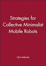 Strategies for Collective Minimalist Mobile Robots
