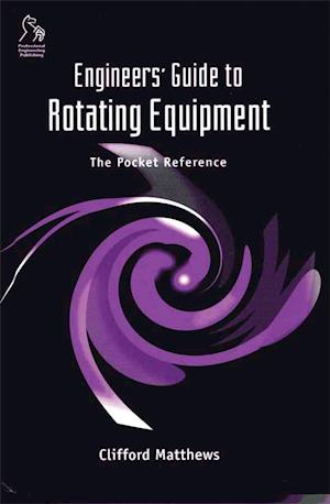 Engineers' Guide to Rotating Equipment – The Pocket Reference