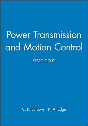 Power Transmission and Motion Control: PTMC 2002