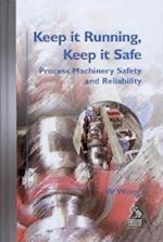 Keep it Running, Keep it Safe – Process Machinery Safety and Reliability