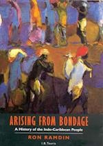 "Arising from Bondage: History of East Indians in the Caribbean, 1838-1993"