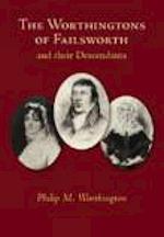 Worthingtons of Failsworth & Their Decendents