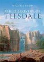 The Discovery of Teesdale