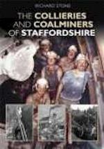 The Collieries and Coalminers of Staffordshire