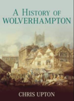 A History of Wolverhampton
