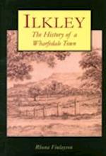 Ilkley: The History of a Wharfedale Town