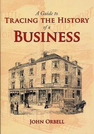 A Guide to Tracing the History of a Business