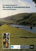 An Engineering Guide to the Safety of Embankment Dams in the United Kingdom