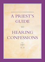 A Priest's Guide to Hearing Confession 