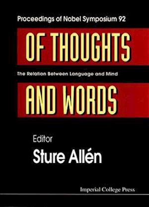 Of Thoughts And Words: The Relation Between Language And Mind - Proceedings Of Nobel Symposium 92