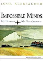 Impossible Minds: My Neurons, My Consciousness