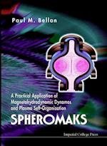 Spheromaks: A Practical Application Of Magnetohydrodynamic Dynamos And Plasma Self-organization