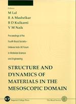 Structure And Dynamics Of Materials In The Mesoscopic Domain - Proceedings Of The Fourth Royal Society-unilever Indo-uk Forum In Materials Science And Engineering