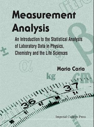 Measurement Analysis: An Introduction To The Statistical Analysis Of Laboratory Data In Physics, Chemistry And The Life Sciences